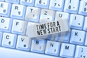 Text caption presenting Time For A New Start. Business overview Trust the magic of Beginnings Afresh Anew Rebirth