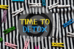 Text caption presenting Time To Detox. Business approach Moment for Diet Nutrition health Addiction treatment cleanse