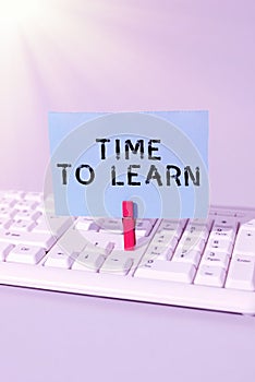 Text caption presenting Time To Learn. Business showcase Obtain new knowledge or skill Educational or career growth