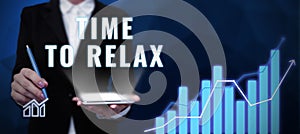 Text caption presenting Time To Relax. Business concept Relaxation moment for a break of work or study leisure Lady in