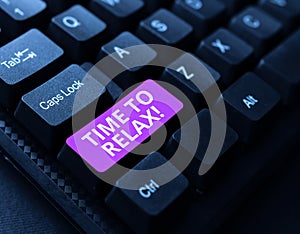 Text caption presenting Time To Relax. Business overview Relaxation moment for a break of work or study leisure Typing