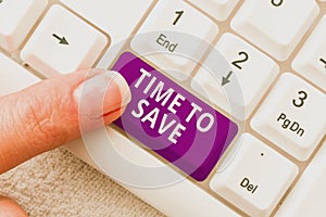 Text caption presenting Time To Save. Business idea Start saving money for the future or coming plans Invests
