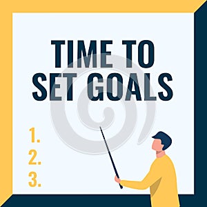 Text caption presenting Time To Set Goals. Word Written on Desired Objective Wanted to accomplish in the future