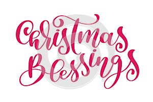 Text Christmas Blessings hand written calligraphy lettering. handmade vector illustration. Fun brush ink typography for