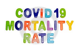 Text COVID-19 MORTALITY RATE on white background photo