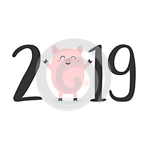 2019 text. Cute baby pig. Pink piggy piglet. Happy New Year Chinise symbol. Cartoon funny kawaii smiling character. Flat design.