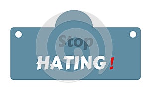 Text design Stop hating on blue background. Illustration button
