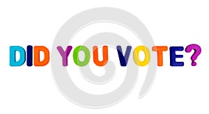 Text DID YOU VOTE? on a white background