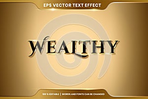 Text effect in 3d Wealthy words text effect theme editable metal gold.