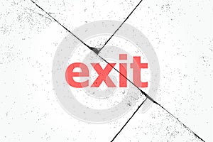 Text Exit. Social concept . Closeup of rough textured grunge background