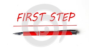 Text FIRST STEP with ped pen on the white background