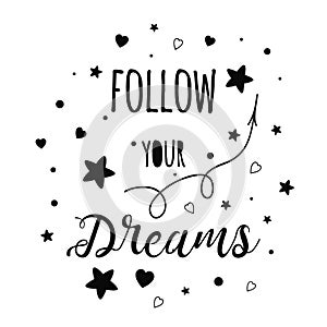 Text Follow your dream Cute black decorative poster for kids room Kids design