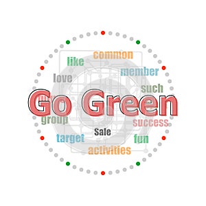 Text Go Green on digital screen, business concept . Word collage with different association terms