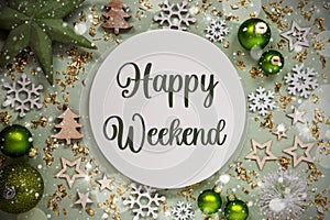 Text Happy Weekend, Green Christmas Decor, Snow