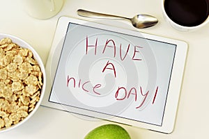 Text have a nice day in a tablet