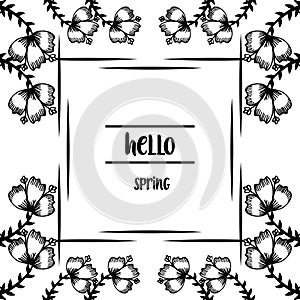 Text of hello spring background with beautiful leaf flower frame. Vector