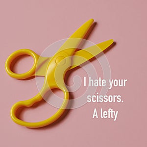 text I hate your scissors, signed by a lefty photo