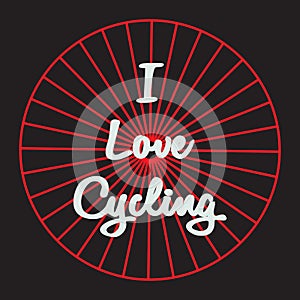 Text - I Love Cycling and a red wheel on a black