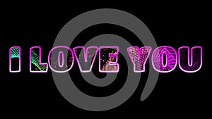 Text i love you 3d digital technology animated on black background.