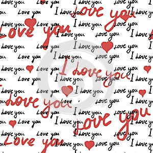 Text I love you, hand written words. Seamless pattern, sketch, doodle, lettering, hearts, happy valentines day. Vector