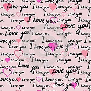 Text I love you, hand written words. Seamless pattern, sketch, doodle, lettering, hearts, happy valentines day. Vector