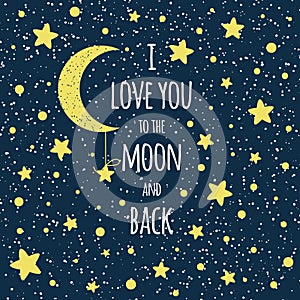 Text I love you to the moon and back. St Valentines day inspirational quote yellow moon sky full of stars