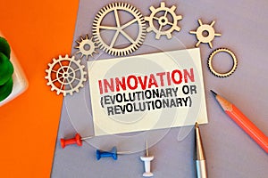 text Innovation Evolutionary or Revolutionary on white paper