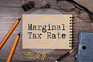 text Marginal Tax Rate on noteboock, business concept