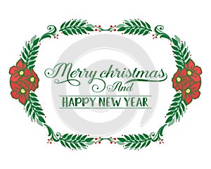 Text merry christmas and happy new year, with design of red flower frame elegant. Vector