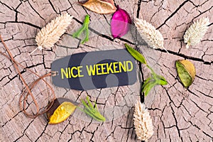 The text nice weekend in tag