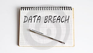 Text on notepad DATA BREACH . Business Concept