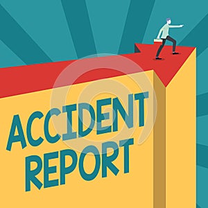 Text showing inspiration Accident Report. Business concept formal recording of the accident or injury that has occurred