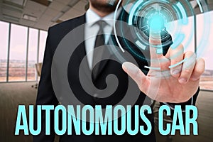 Text showing inspiration Autonomous Car. Conceptual photo vehicle that can guide itself without human conduction Man In