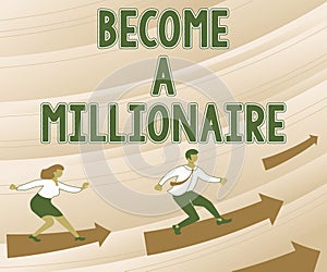 Text showing inspiration Become A Millionaire. Business concept Aspiring to be a business tycoon and successful leader