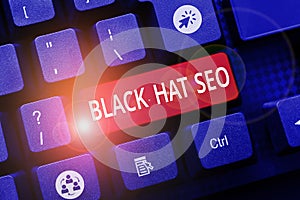 Text showing inspiration Black Hat Seo. Internet Concept Search Engine Optimization using techniques to cheat browsers