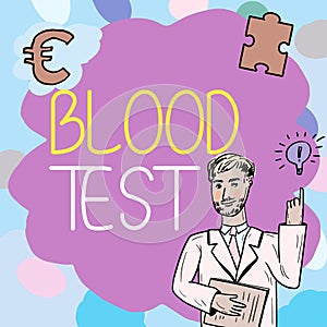 Text showing inspiration Blood Test. Internet Concept Extracted blood sample from an organism to perfom a laboratory
