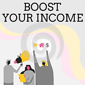 Text showing inspiration Boost Your Income. Word Written on Increase your money Investment Freelancing Trading Activists