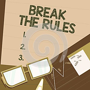 Text showing inspiration Break The RulesTo do something against formal rules and restrictions. Business concept To do photo