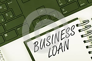 Text showing inspiration Business Loan. Business showcase Credit Mortgage Financial Assistance Cash Advances Debt