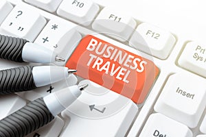 Text showing inspiration Business Travel. Concept meaning travel on behalf of a company to one or more destinations