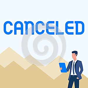 Text showing inspiration Canceled. Business showcase to decide not to conduct or perform something planned or expected photo