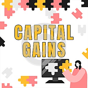 Text showing inspiration Capital Gains. Business idea Bonds Shares Stocks Profit Income Tax Investment Funds