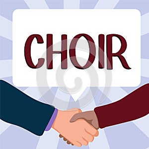 Text showing inspiration Choir. Internet Concept a group organized to perform ensemble singing