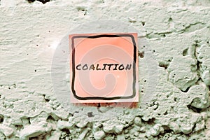 Text showing inspiration Coalition. Business idea a temporary alliance of distinct parties, persons, or states for joint