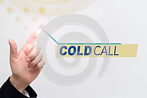 Text showing inspiration Cold Call. Business overview Unsolicited call made by someone trying to sell goods or services