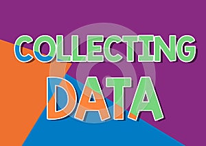 Text showing inspiration Collecting Data. Word for Gathering and measuring information on variables of interest Line photo