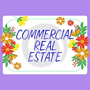 Text showing inspiration Commercial Real Estate. Word for Income Property Building or Land for Business Purpose