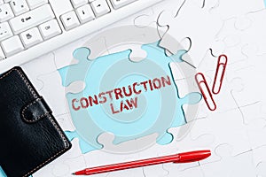 Text showing inspiration Construction Law. Concept meaning deals with matters relating to building and related fields