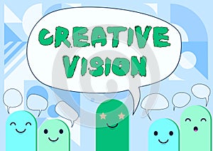 Text showing inspiration Creative Vision. Business showcase process of purposefully generating visual mental imagery