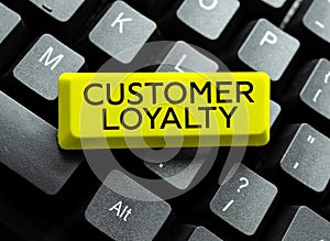 Text showing inspiration Customer Loyalty. Business concept buyers adhere to positive experience and satisfaction